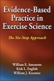 Evidence-Based Practice in Exercise Science The Six-Step Approach  9781450434195 Front Cover
