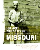 Missouri Slave Narratives 2006 9781557090195 Front Cover