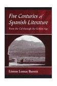 Five Centures of Spanish Literature From the Cid Through the Golden Age cover art