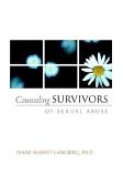 Counseling Survivors of Sexual Abuse 2003 9781591605195 Front Cover