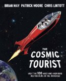 Cosmic Tourist Visit the 100 Most Awe-Inspiring Destinations in the Universe! 2012 9781847326195 Front Cover