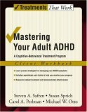 Mastering Your Adult ADHD A Cognitive-Behavioral Treatment Program Client Workbook  9780195188196 Front Cover