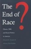 End of Race? Obama, 2008, and Racial Politics in America cover art