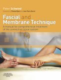 Fascial and Membrane Technique A Manual for Comprehensive Treatment of the Connective Tissue System  9780443102196 Front Cover