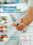 Professional Personal Chef The Business of Doing Business As a Personal Chef