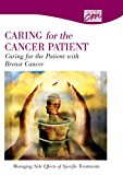 Caring for the Cancer Patient Caring for the Patient with Breast Cancer - Managing Side Effects of Specific Treatments 2007 9780495822196 Front Cover