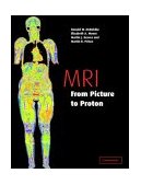 MRI from Picture to Proton  9780521523196 Front Cover