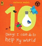 10 Things I Can Do to Help My World 2012 9780763659196 Front Cover