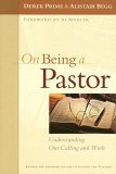 On Being a Pastor Understanding Our Calling and Work 2006 9780802431196 Front Cover
