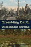 Trembling Earth A Cultural History of the Okefenokee Swamp  9780820334196 Front Cover