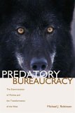 Predatory Bureaucracy The Extermination of Wolves and the Transformation of the West cover art