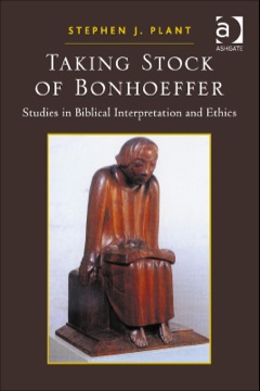 Taking Stock of Bonhoeffer Studies in Biblical Interpretation and Ethics 2014 9781409471196 Front Cover