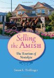 Selling the Amish The Tourism of Nostalgia  9781421404196 Front Cover