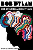 Bob Dylan The Essential Interviews  9781501173196 Front Cover