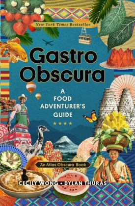 Gastro Obscura A Food Adventurer's Guide  9781523502196 Front Cover