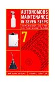 Autonomous Maintenance in Seven Steps Implementing TPM on the Shop Floor  9781563272196 Front Cover