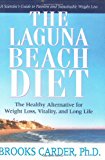 Laguna Beach Diet The Healthy Alternative for Weight Loss, Vitality, and Long Life 2008 9781591202196 Front Cover