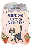 Where Does Kitty Go in the Rain?  9781609055196 Front Cover