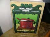 Hungarian Cuisine : A Complete Cookery Book 3rd 1977 Revised  9789631302196 Front Cover