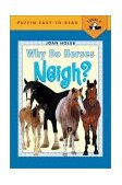 Why Do Horses Neigh? 2003 9780142301197 Front Cover