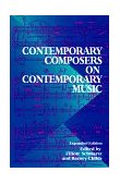 Contemporary Composers on Contemporary Music  cover art