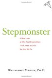 Stepmonster A New Look at Why Real Stepmothers Think, Feel, and Act the Way We Do cover art