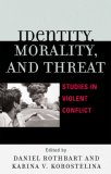 Identity, Morality, and Threat Studies in Violent Conflict cover art