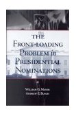 Front-Loading Problem in Presidential Nominations 2003 9780815755197 Front Cover