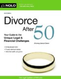 Divorce After 50 Your Guide to the Unique Legal and Financial Challenges 2nd 2013 9781413318197 Front Cover