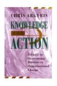 Knowledge for Action A Guide to Overcoming Barriers to Organizational Change cover art