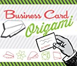 Business Card Origami 20 Original, Witty, Fun Projects 2014 9781623540197 Front Cover