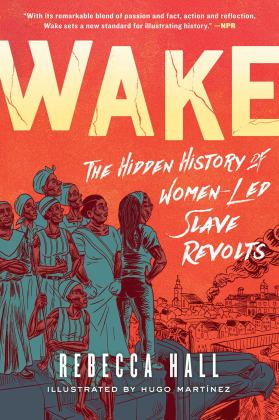 Wake The Hidden History of Women-Led Slave Revolts  9781982115197 Front Cover