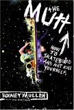 Mutt How to Skateboard and Not Kill Yourself 2005 9780060556198 Front Cover