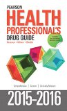 Pearson Health Professional's Drug Guide 2015-2016:  9780134062198 Front Cover