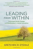 Leading from Within Conscious Social Change and Mindfulness for Social Innovation  9780262037198 Front Cover