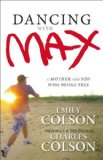Dancing with Max A Mother and Son Who Broke Free 2012 9780310000198 Front Cover