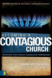 Becoming a Contagious Church Increasing Your Church's Evangelistic Temperature 2007 9780310279198 Front Cover