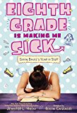 Eighth Grade Is Making Me Sick Ginny Davis's Year in Stuff  9780375872198 Front Cover
