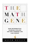 Math Gene How Mathematical Thinking Evolved and Why Numbers Are Like Gossip  9780465016198 Front Cover