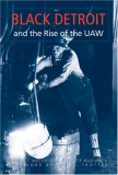 Black Detroit and the Rise of the UAW  9780472032198 Front Cover