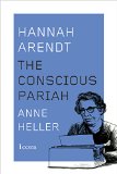 Hannah Arendt The Conscious Pariah  9780544456198 Front Cover