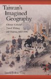 Taiwan's Imagined Geography Chinese Colonial Travel Writing and Pictures, 1683-1895 cover art
