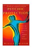 Psychic Protection Creating Positive Energies for People and Places 1997 9780684835198 Front Cover
