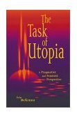 Task of Utopia A Pragmatist and Feminist Perspective 2001 9780742513198 Front Cover
