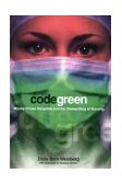 Code Green Money-Driven Hospitals and the Dismantling of Nursing cover art