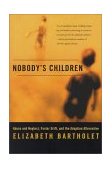 Nobody's Children Abuse and Neglect, Foster Drift, and the Adoption Alternative 2000 9780807023198 Front Cover