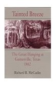 Tainted Breeze The Great Hanging at Gainesville, Texas 1862 cover art