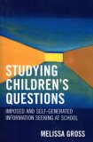 Studying Children's Questions Imposed and Self-Generated Information Seeking at School 2005 9780810852198 Front Cover