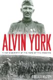 Alvin York A New Biography of the Hero of the Argonne  9780813145198 Front Cover
