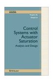 Control Systems with Actuator Saturation Analysis and Design 2001 9780817642198 Front Cover